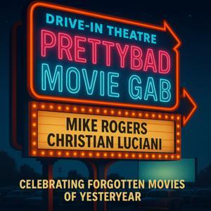 PrettyBad MovieGab by Mike and Christian