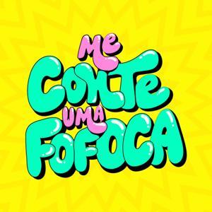 Me conte uma fofoca by Me Conte Uma Fofoca