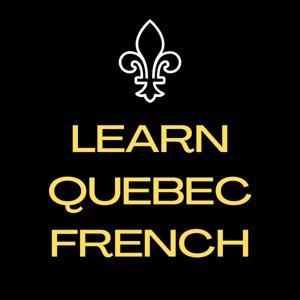 Quebec French Podcast by Intermediate French Lessons from Montreal