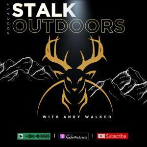 Stalk Outdoors Podcast by Andy Walker