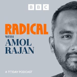 Radical with Amol Rajan by BBC Radio 4