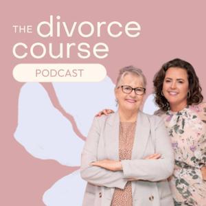The Divorce Course Podcast by Laura & Lyn
