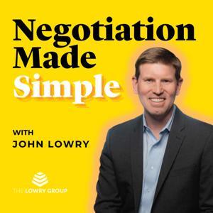 Negotiation Made Simple by John Lowry