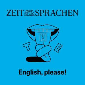 English, please! – ZEIT Sprachen by DIE ZEIT