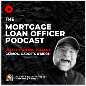 Mortgage Loan Officer Podcast by Frank Garay