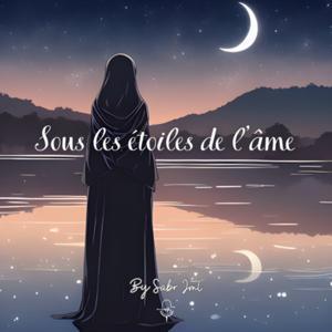 Sous les étoiles de l’âme by Sabr Jml