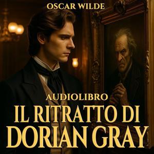 Audiolibro Il ritratto di Dorian Gray - Oscar Wilde by Audiolibri Locanda Tormenta