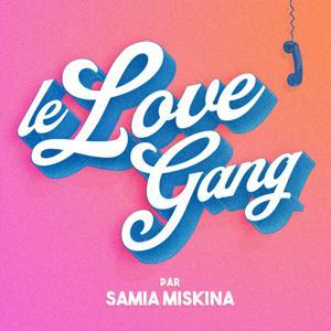 Le Love Gang by Samia Miskina