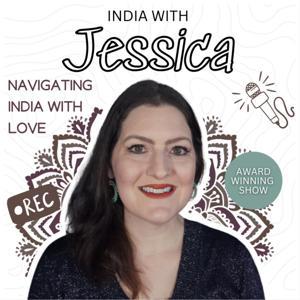 India with Jessica | Navigating Indian Culture With Love by Jessica Kumar