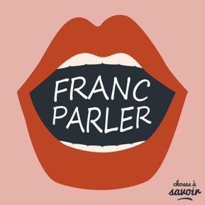 Franc-parler by Choses à Savoir