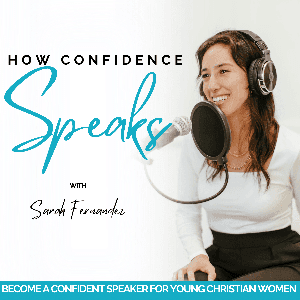How Confidence Speaks | Public Speaking, Communication, Build Confidence, Christian, Social Anxiety, Presentation Tips, Women, Speaker, Imposter Syndrome by Sarah Fernandez