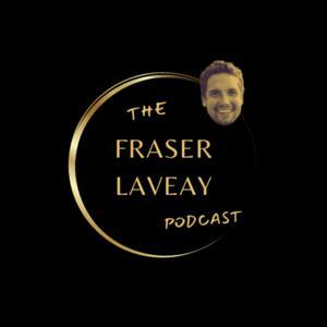 The Fraser Laveay Podcast by Fraser Laveay