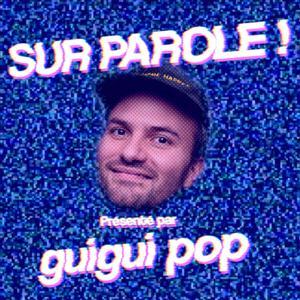 SUR PAROLE ! by guigui pop