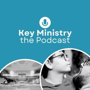 Key Ministry the Podcast by Key Ministry
