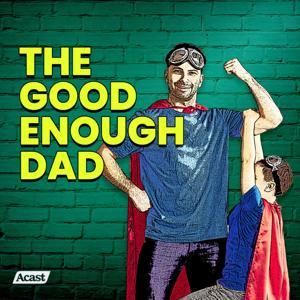 The Good Enough Dad with Maggie Dent by Maggie Dent