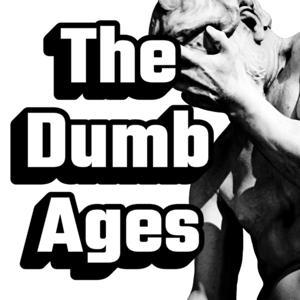The Dumb Ages by The Dumb Ages
