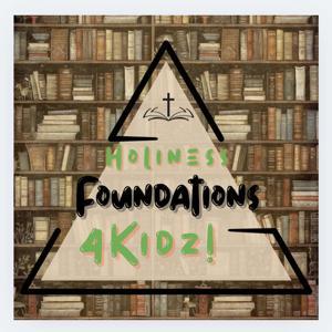 Holiness foundations 4 kidz by HPO Ministries- Bro. Dylan Damrell