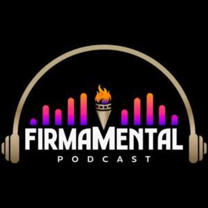 FirmaMental Podcast by FirmaMental Media