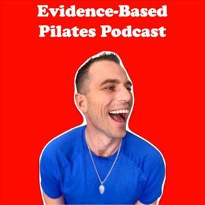 Evidence-Based Pilates Podcast by Dr. Adam McAtee, PT, DPT