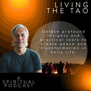 Living the Tao-A Spiritual Podcast by Mikel Steenrod