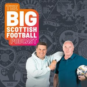 The Big Scottish Football Podcast by Bauer Media