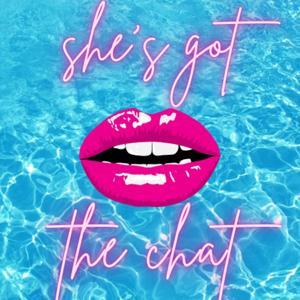 She's Got the Chat | A Love Island Podcast by She's Got The Chat