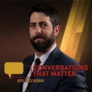 Conversations That Matter with Alex Newman by The New American