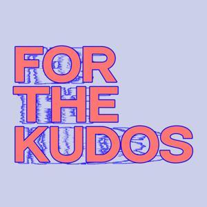 For The Kudos by For The Kudos