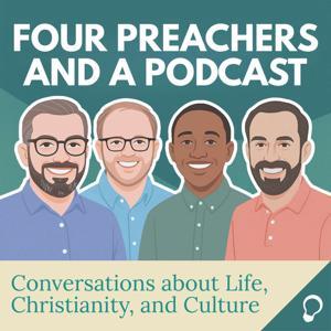 Four Preachers and a Podcast by Robert Hatfield, Chance Hicks, Hiram Kemp, Brad McNutt