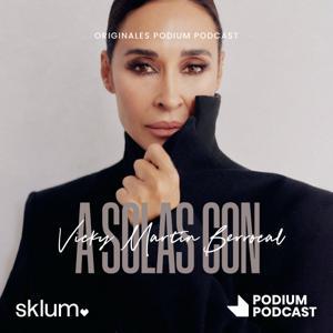A solas... con Vicky Martín Berrocal by Podium Podcast