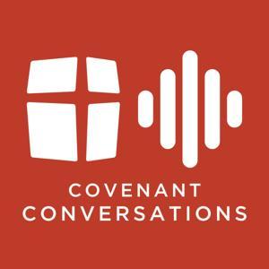 Covenant Conversations by Covenant Church
