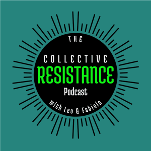 The Collective Resistance Podcast by thecollectiveresistance