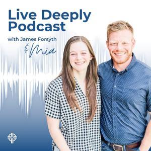 Live Deeply with James Forsyth by Cedar Springs Presbyterian