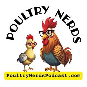 Poultry Nerds Podcast: A conversation about chicken, quail and turkeys with a side of humor by Jennifer Bryant and Carey Blackmon