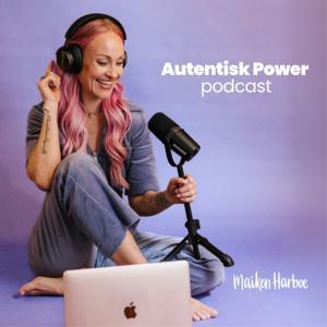 Autentisk Power Podcast by Maiken Harboe