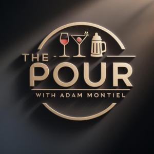 The Pour with Adam Montiel by Adam Montiel