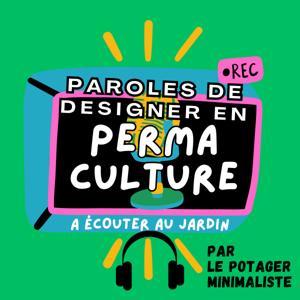 Paroles de designer en permaculture (jardinage et cueillette sauvage) by Fabrice pour Le Potager Minimaliste