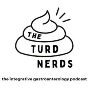 The Turd Nerds by the integrative gastroenterology podcast