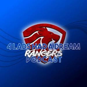 Four Lads Had A Dream Rangers Podcast by Fourladshadadream