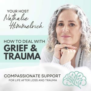 How To Deal With Grief and Trauma by Nathalie Himmelrich