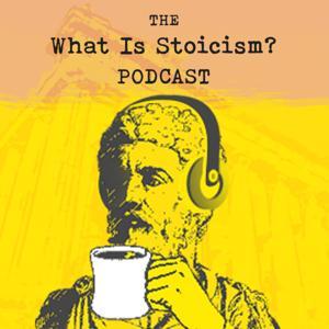 The What Is Stoicism? Podcast by Allan John (What Is Stoicism?)