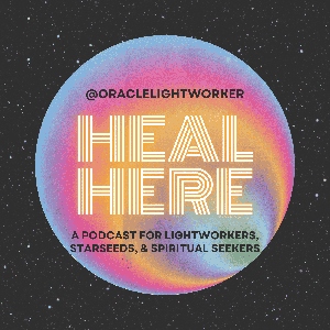Heal Here: A Podcast for Lightworkers, Healers, & Spiritual Seekers by Kate Flick