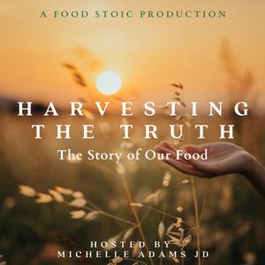 Harvesting the Truth by Michelle Adams, J.D.