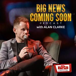 Big News Coming Soon Podcast by Alan Clarke