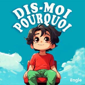 Dis moi pourquoi / Question pour enfants by Engle