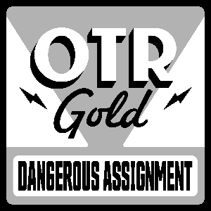 Dangerous Assignment | Old Time Radio by OTR Gold