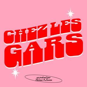 Chez les gars by Thomas et Lucien