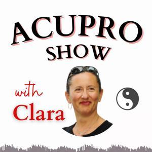 AcuPro - The Wonders of Acupuncture & Chinese Medicine by Clara Cohen