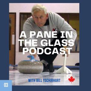 A Pane in the Glass Podcast by Coach Bill