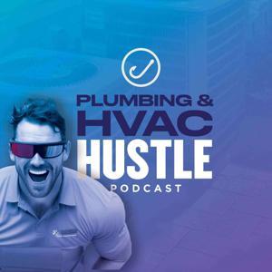 Plumbing & HVAC Hustle Podcast by HookAgency.com